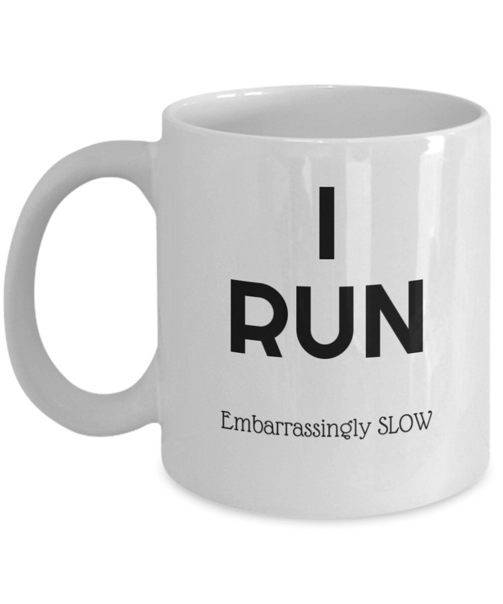 I run - embarrassingly slow
