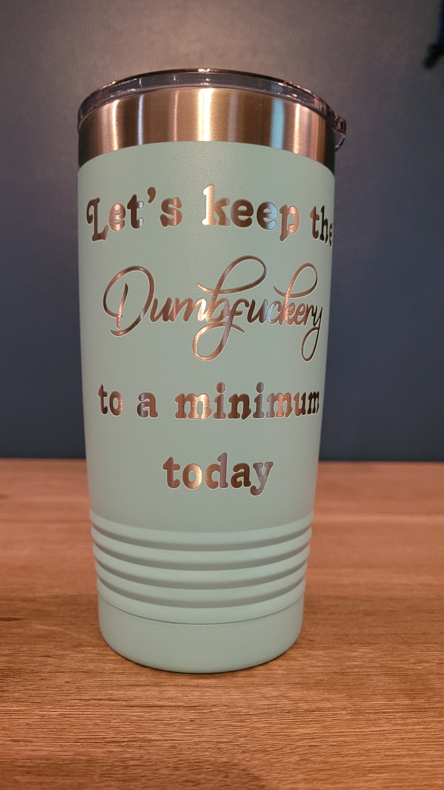 Let's keep the "DumbFuckery" to a Minimum 20 oz. Polar Camel Ringneck Tumbler with Clear Lid