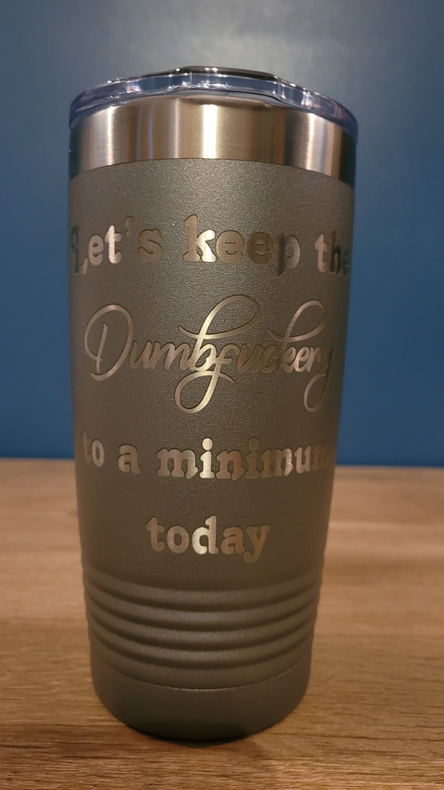 Let's keep the "DumbFuckery" to a Minimum 20 oz. Polar Camel Ringneck Tumbler with Clear Lid