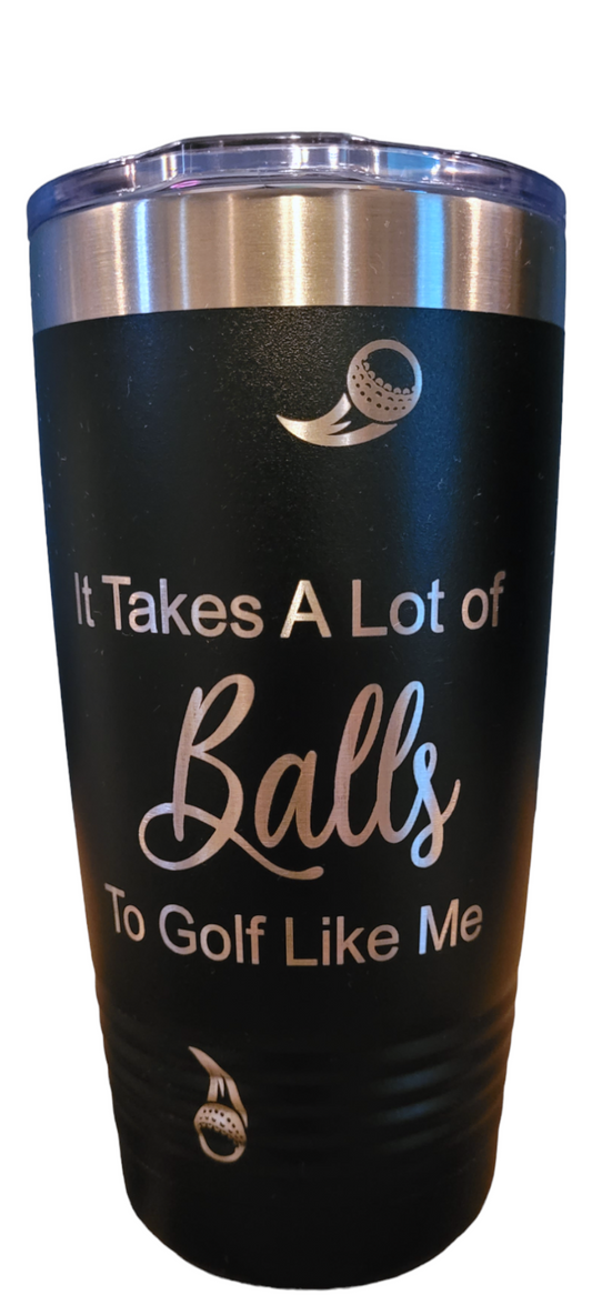 Golf inspired - It takes a lot of Balls to Golf Like Me - 20 oz. Polar Camel Ringneck Tumbler with Clear Lid