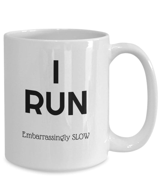 I run - embarrassingly slow